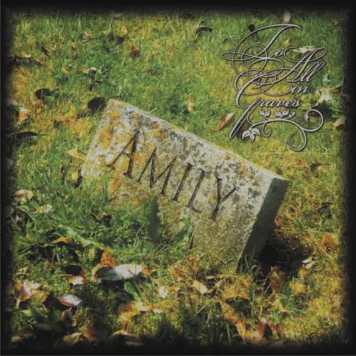 Amily : To All in Graves